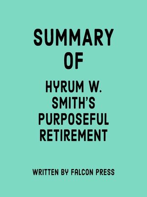 cover image of Summary of Hyrum W. Smith's Purposeful Retirement